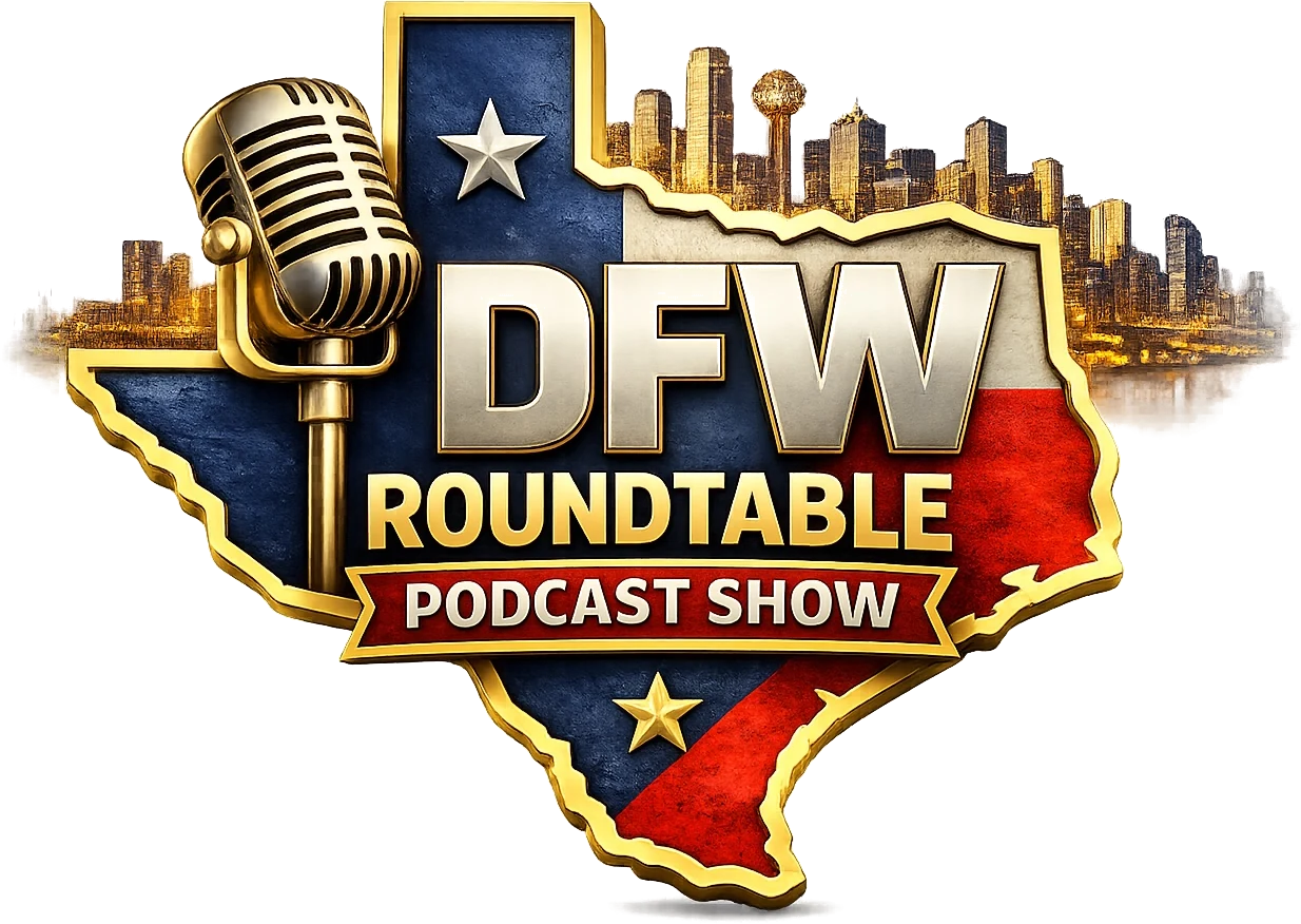 DFW Roundtable Podcast Show